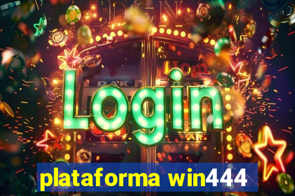 plataforma win444